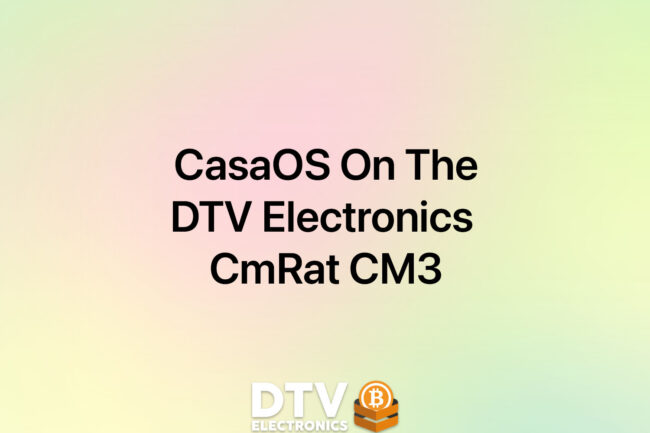 CasaOS On The DTV Electronics CmRat CM3
