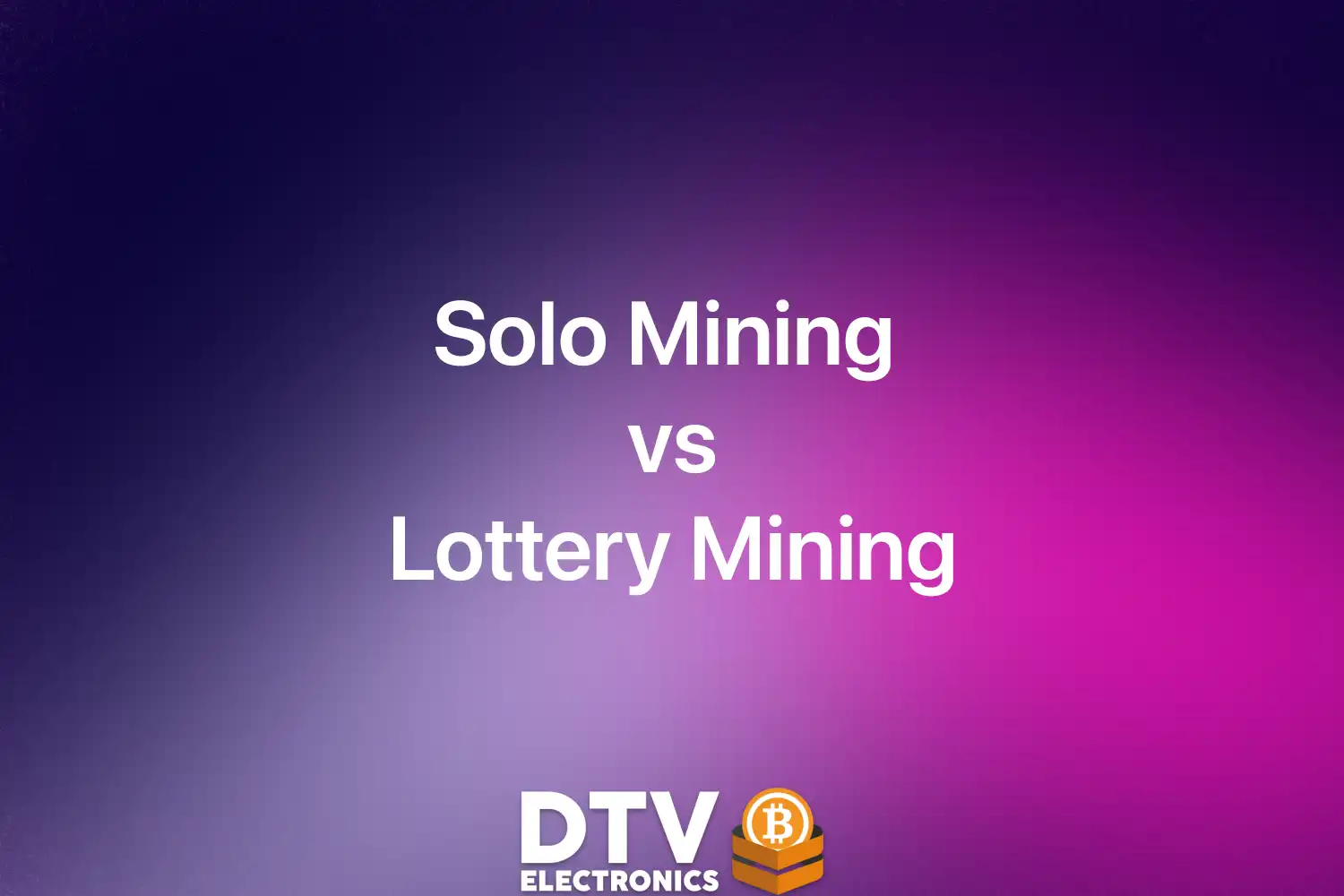 Solo Mining vs Lottery Mining Explained: Key Differences You Should Know -  DTV Electronics